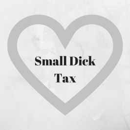 Small Dick Tax