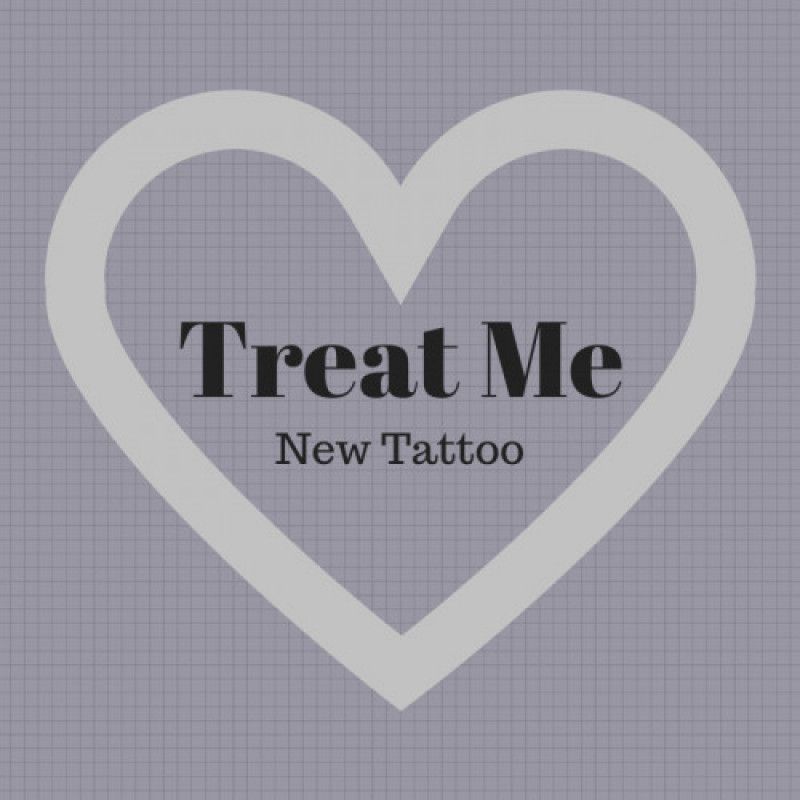 TREAT ME: New Tattoo