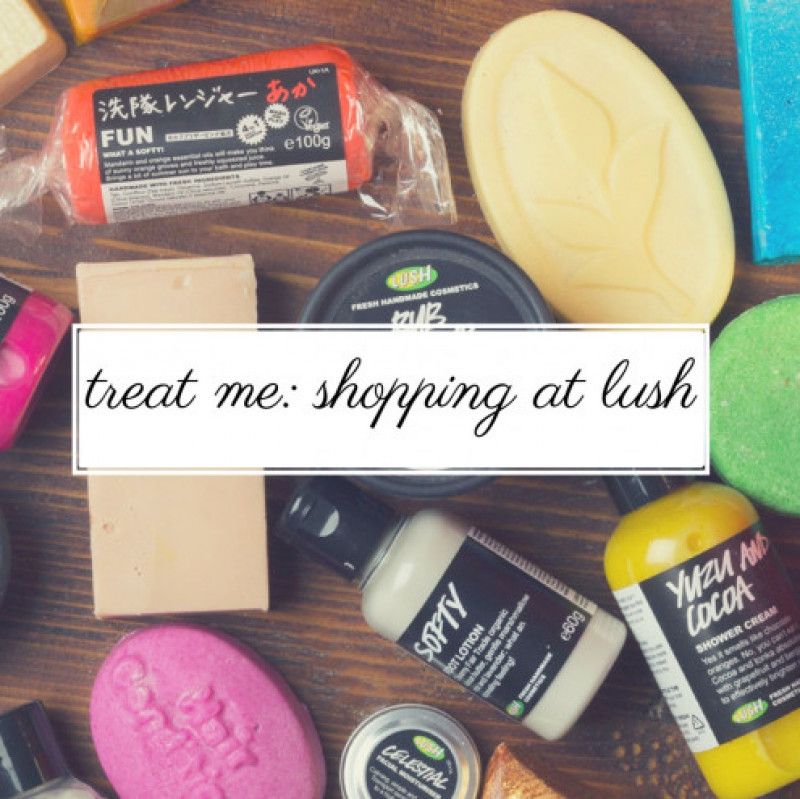 Treat Me: Shopping at Lush