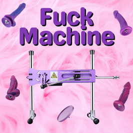 Buy Me A Fuck Machine