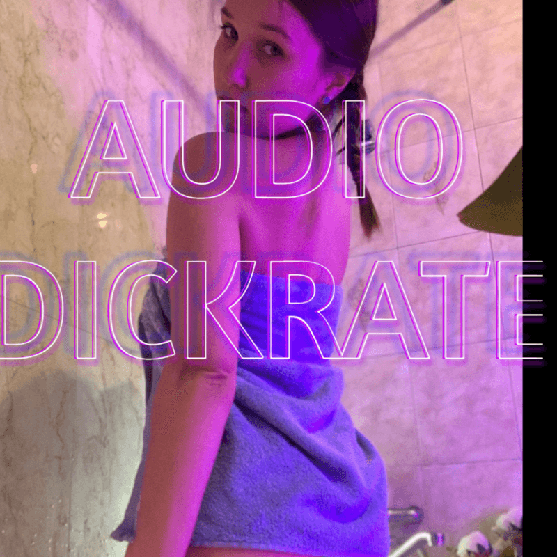 AUDIO DICKRATE