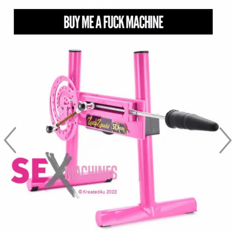 Buy Me A Fuck Machine