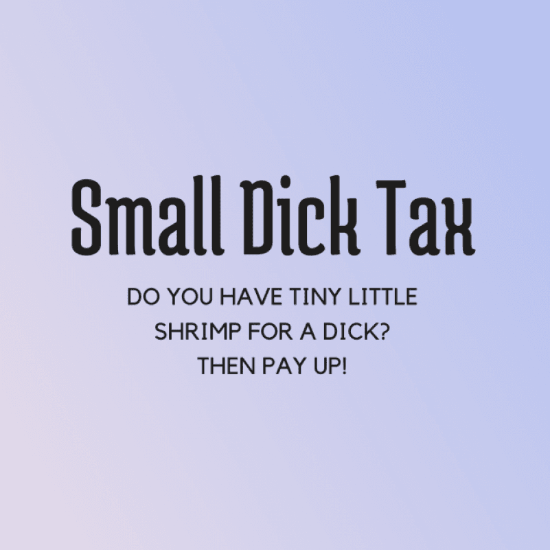 Small Dick Tax