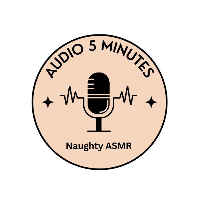 Naughty ASMR audio 5 minutes