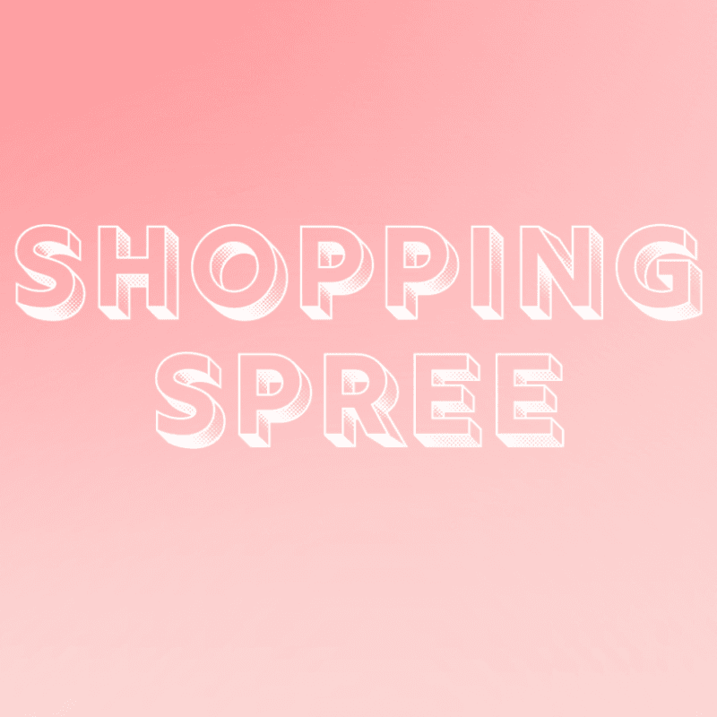 Treat me to a shopping spree