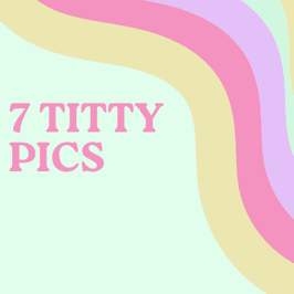 7 Titty Pics