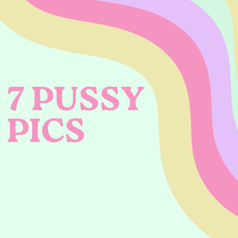 7 Pussy Pics