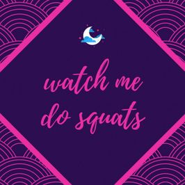 Watch Me Do Squats