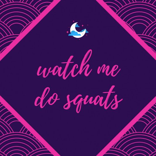 Watch Me Do Squats