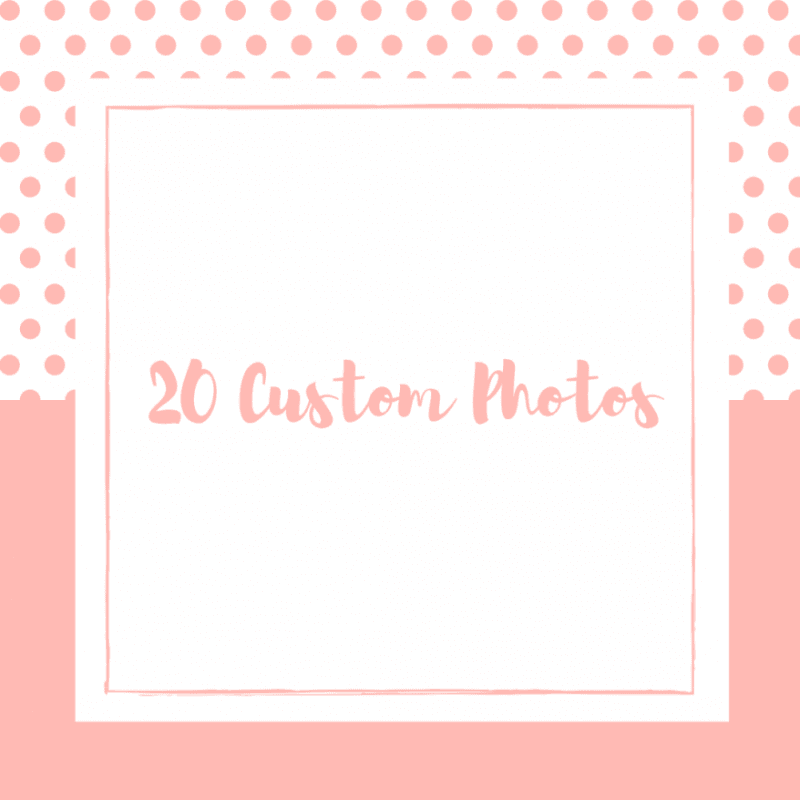 20 Custom Photos