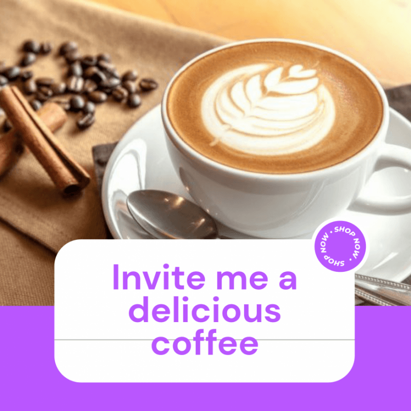 invite me to a delicious coffee