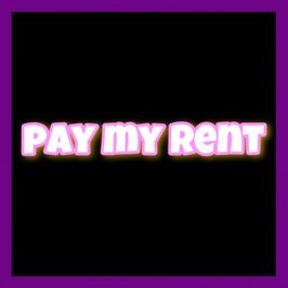 pay my rent