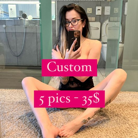 Custom 5 pics