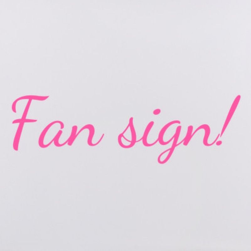 Fan Sign!