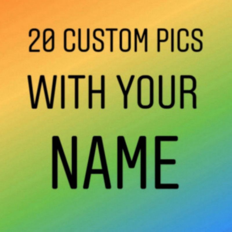 20 custom pics with your name