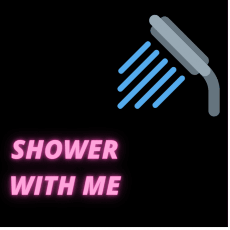 Give yourself a shower with me