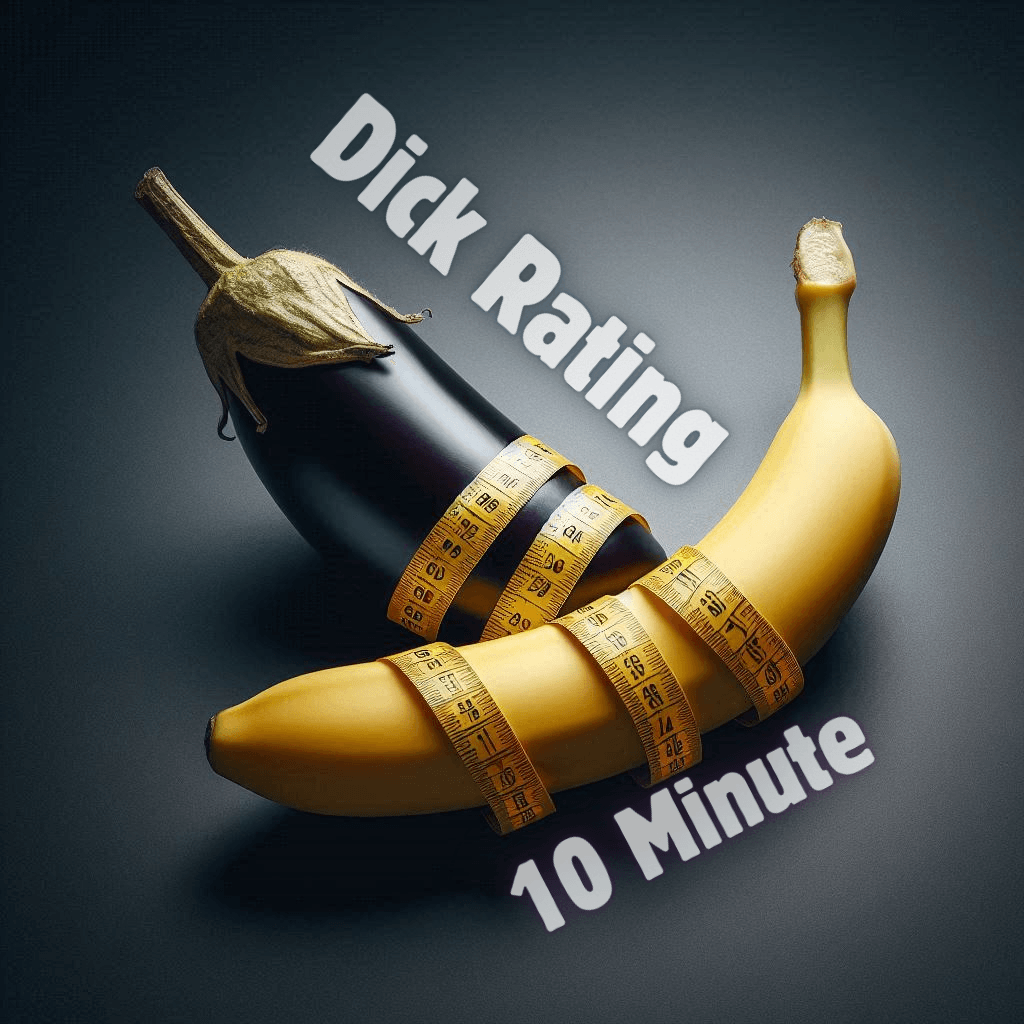 10 Min Dick Rating