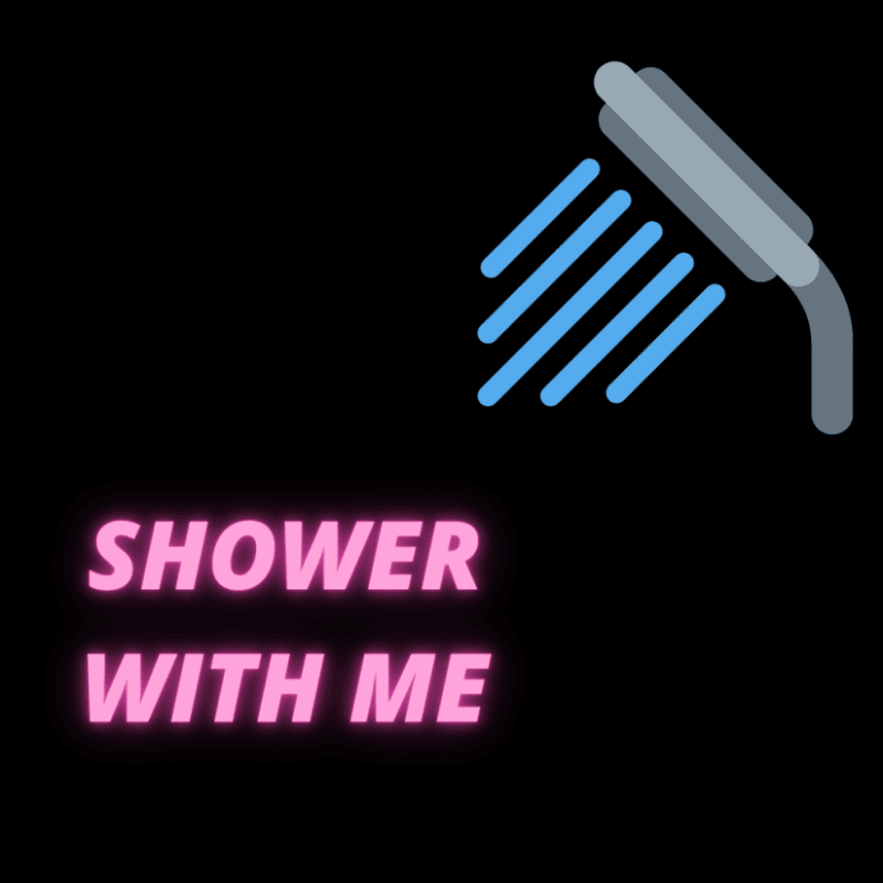 Give yourself a shower with me