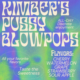 Kimbers Pussy BlowPops