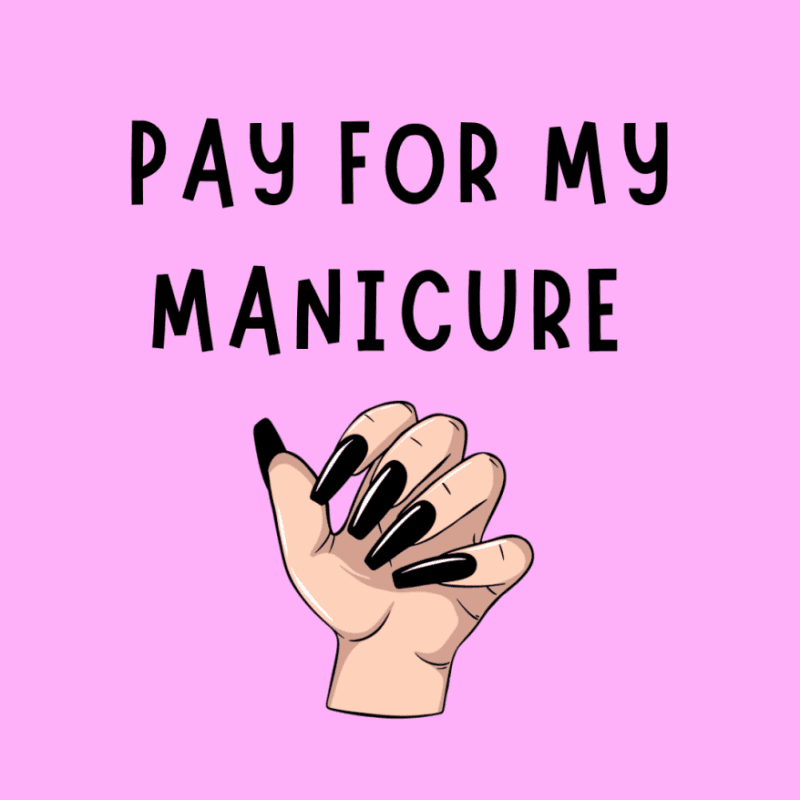 Pay For My Manicure