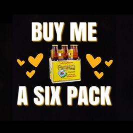 BUY ME A SIX PACK