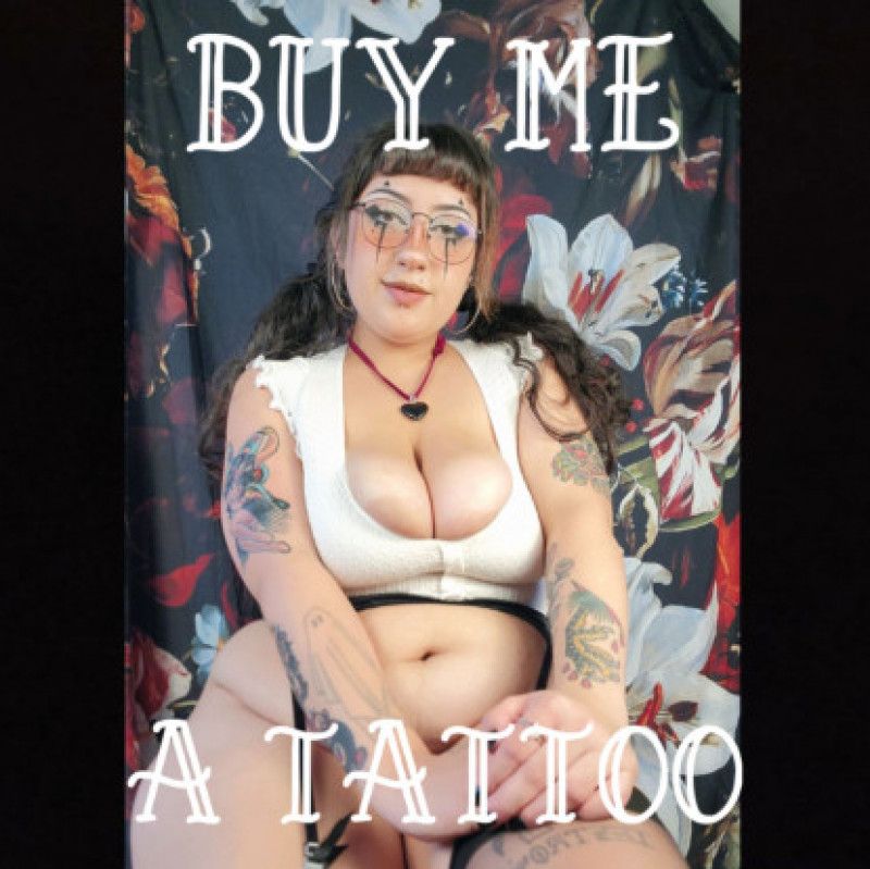 BUY ME A TATTOO