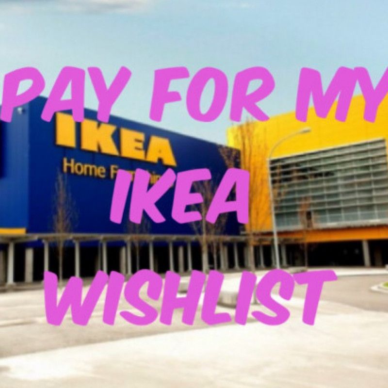 Pay For My Ikea Wishlist