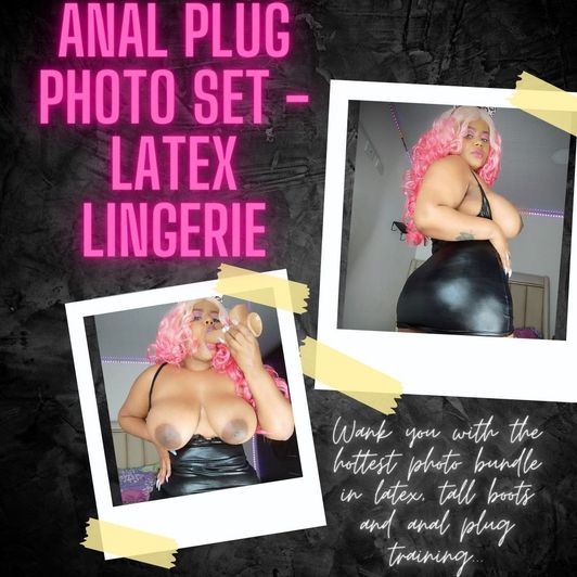 ANAL PLUG PHOTO SET LATEX LINGERIE FAT PUSSY FUCKING DILDO