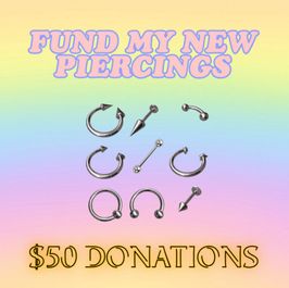 FUND MY NEW PIERCINGS