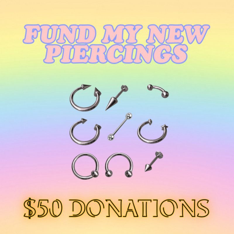 FUND MY NEW PIERCINGS