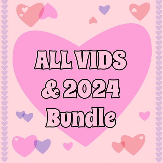 All Vids AND 2024 Bundle