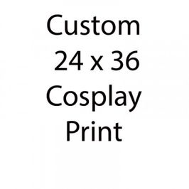 Custom 24 x 36 Cosplay Print