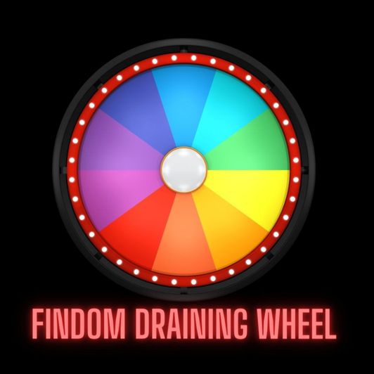 Findom Draining Wheel