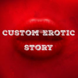 custom erotic story