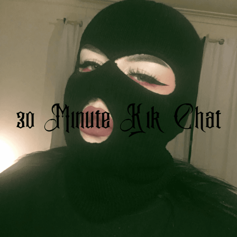 30 MINUTE KIK CHAT