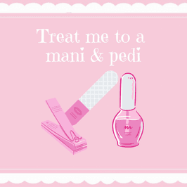 Buy me a Mani and Pedi