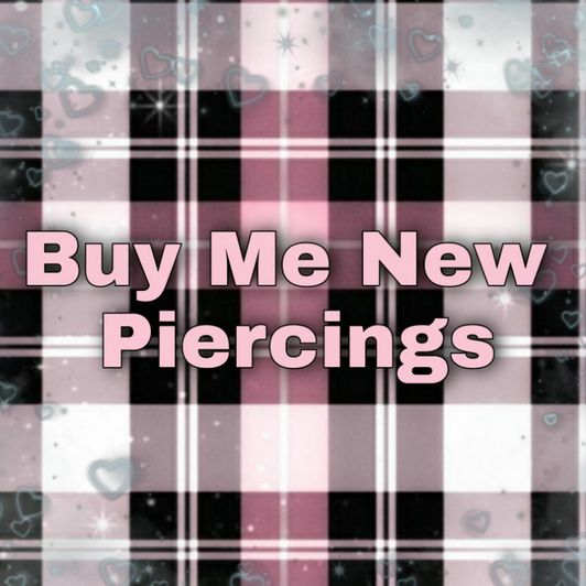 Buy Me New Piercings