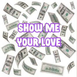 SHOW ME YOUR LOVE