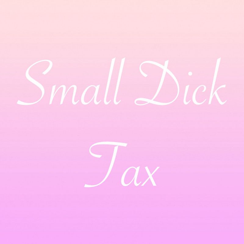 Small Dick Tax