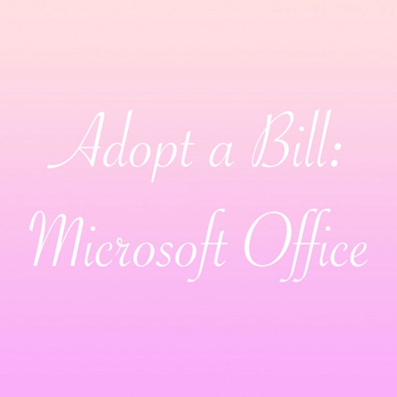 Adopt a Bill: Microsoft Office