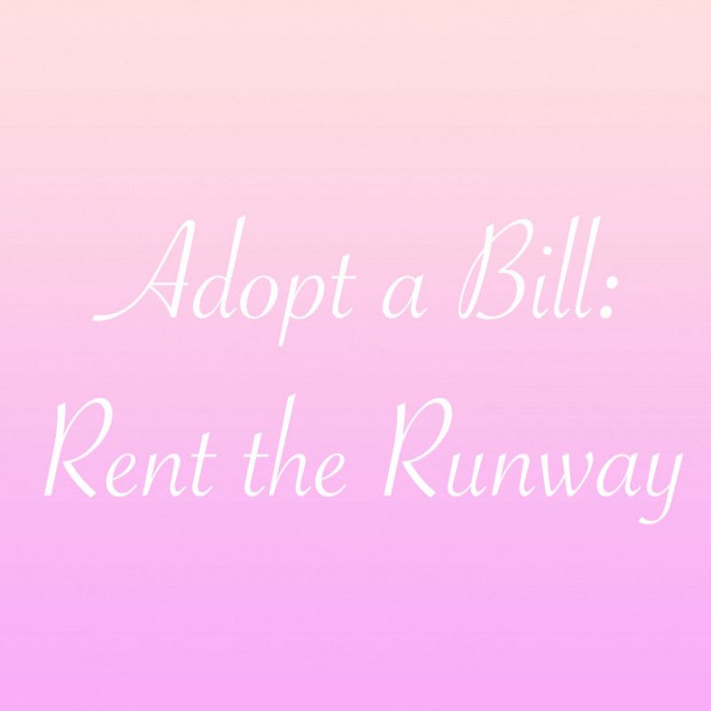 Adopt a Bill: Rent the Runway