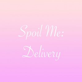 Spoil Me: Delivery