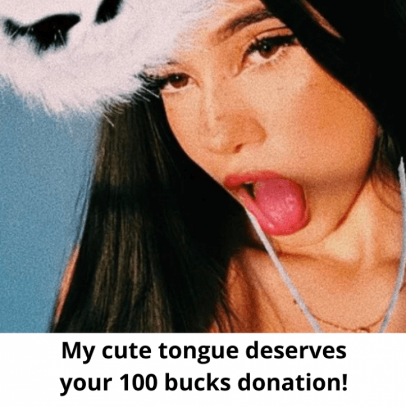 Donation for my cute tongue