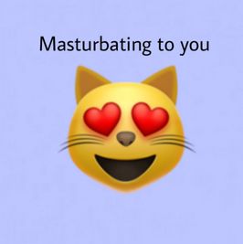 Masturbating to you