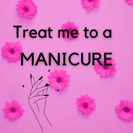 Treat me to a Manicure