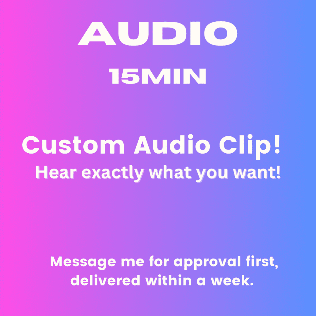 15min Custom Audio