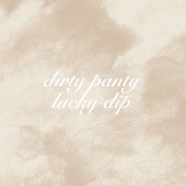 DIRTY PANTY LUCKY DIP