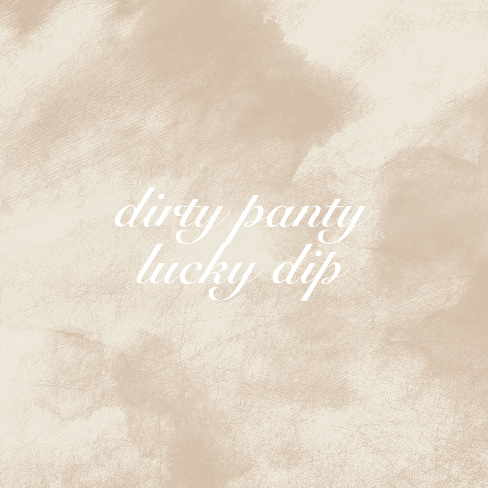 DIRTY PANTY LUCKY DIP