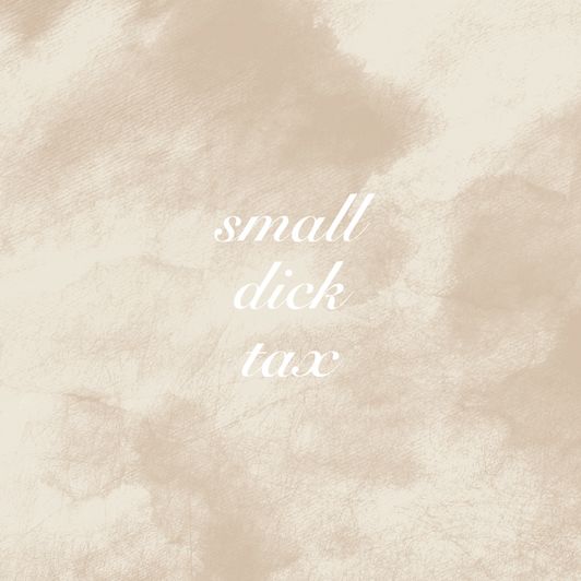 SMALL DICK TAX