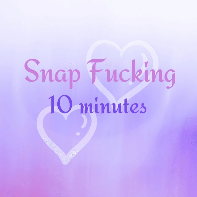 10 Minutes SnapFucking